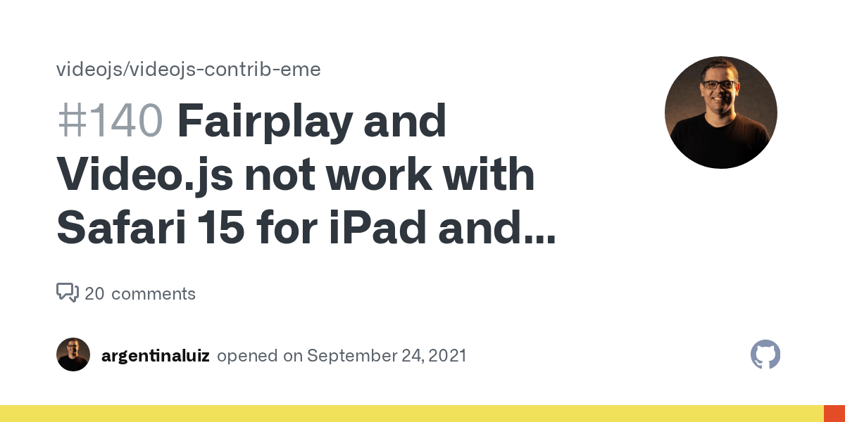 Fairplay and Video.js not work with Safari 15 for iPad and iPhone · Issue 140 · videojs/videojs