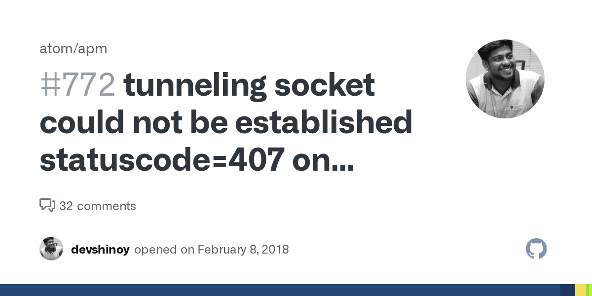 tunneling socket could not be established statuscode=407 on searching packages in atom · Issue