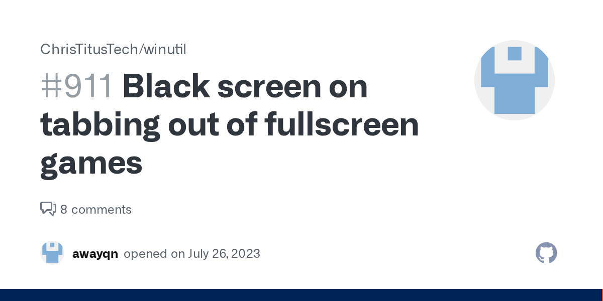 Black screen on tabbing out of fullscreen games · Issue 911