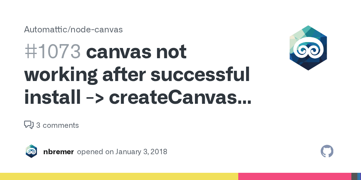 canvas not working after successful install > createCanvas is not a