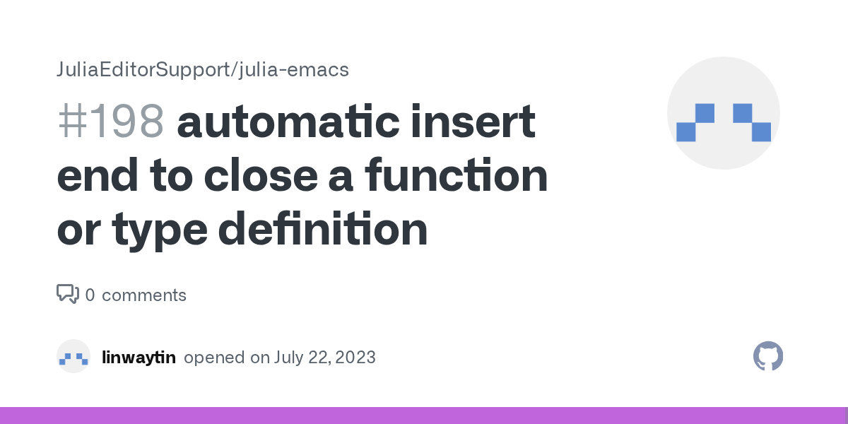 automatic insert end to close a function or type definition · Issue