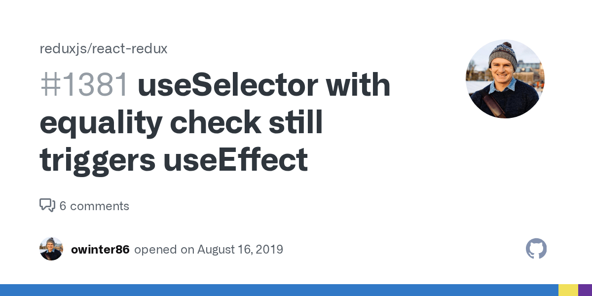 useSelector with equality check still triggers useEffect · Issue 1381