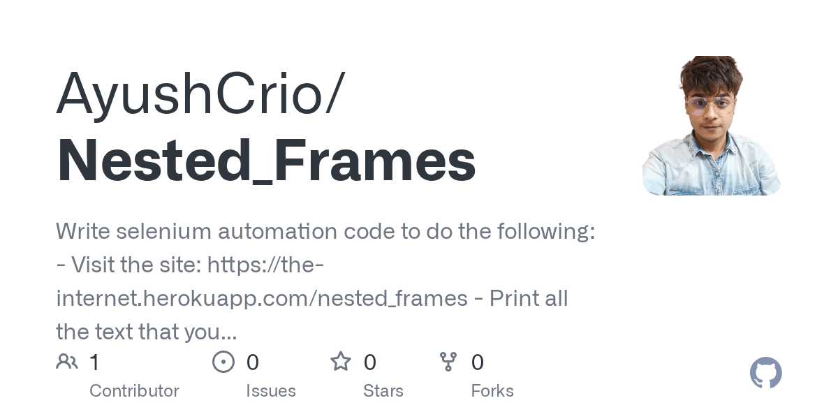 GitHub AyushCrio/Nested_Frames Write selenium automation code to do