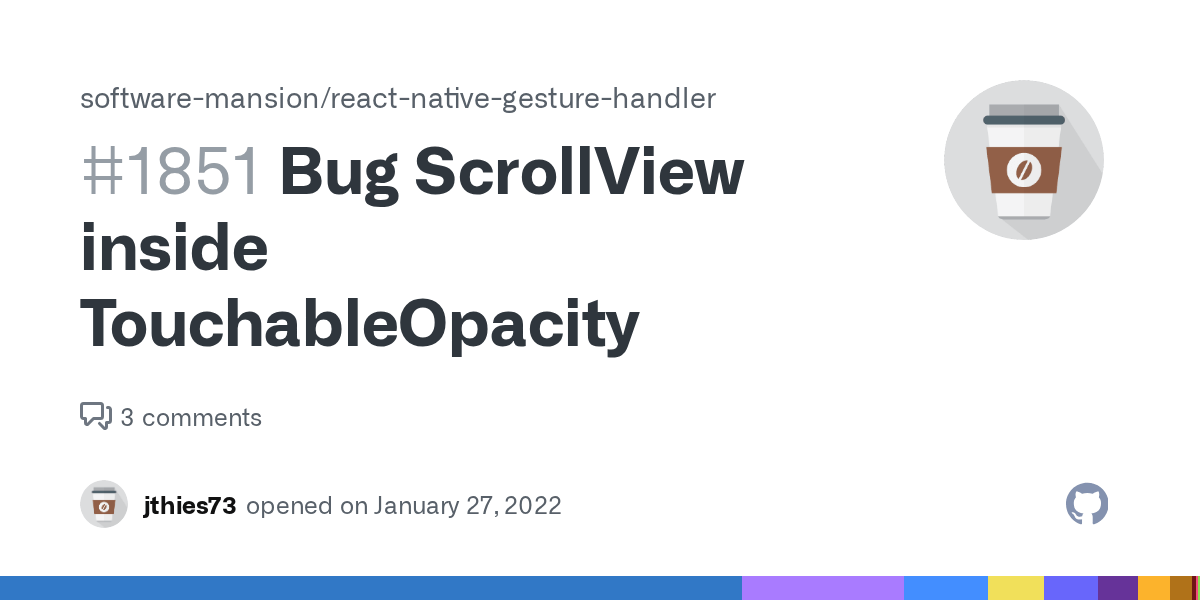 Bug ScrollView inside TouchableOpacity · Issue 1851 · softwaremansion