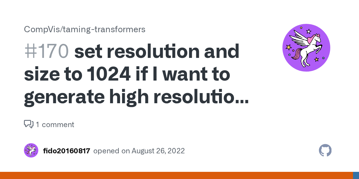 set resolution and size to 1024 if I want to generate high resolution images? · Issue 170