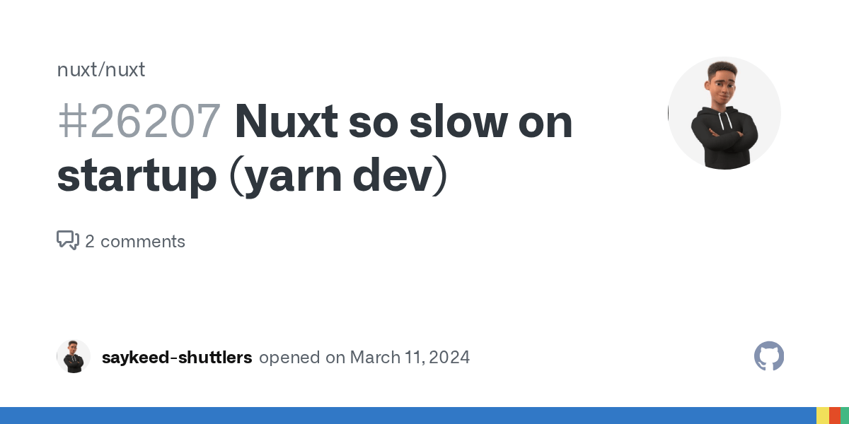 Nuxt so slow on startup (yarn dev) · Issue 26207 · nuxt/nuxt · GitHub