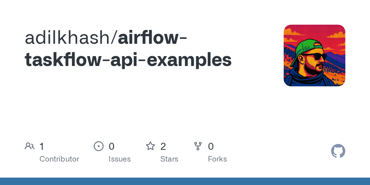 GitHub adilkhash/airflowtaskflowapiexamples