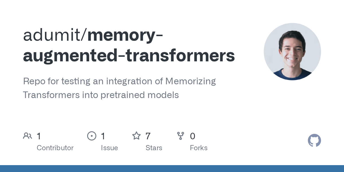GitHub adumit/memoryaugmentedtransformers Repo for testing an