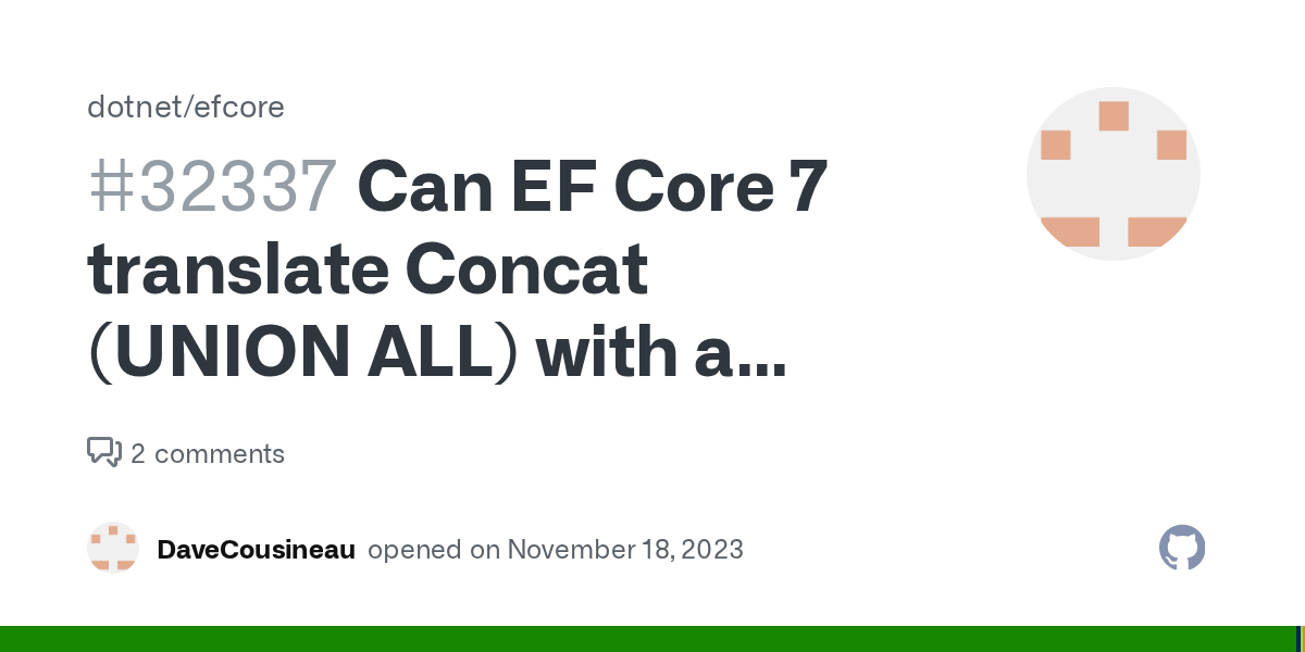 Can EF Core 7 translate Concat (UNION ALL) with a value? · Issue 32337