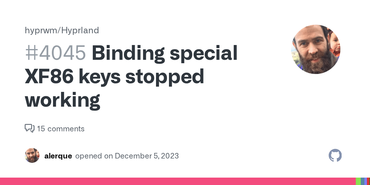 Binding special XF86 keys stopped working · Issue 4045 · hyprwm