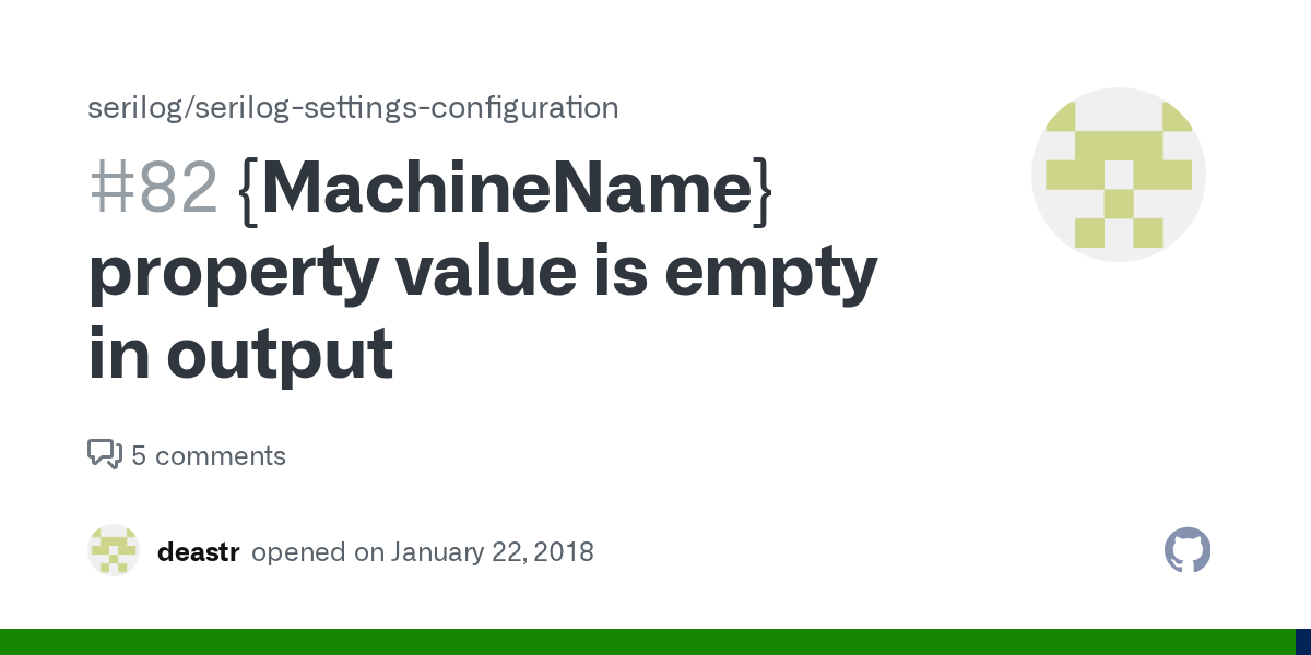 {MachineName} property value is empty in output · Issue 82 · serilog