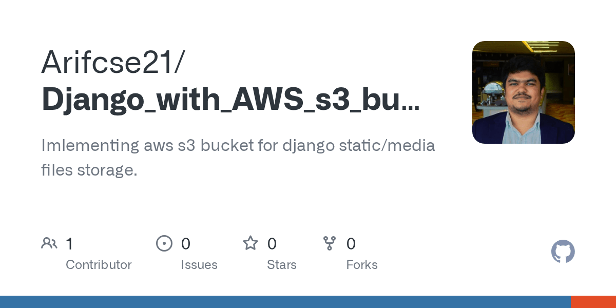 GitHub Arifcse21/Django_with_AWS_s3_bucket Imlementing aws s3 bucket