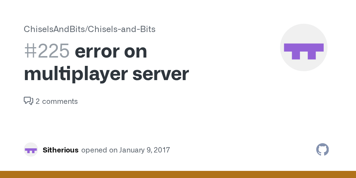 error on multiplayer server · Issue 225 · ChiselsAndBits/Chiselsand