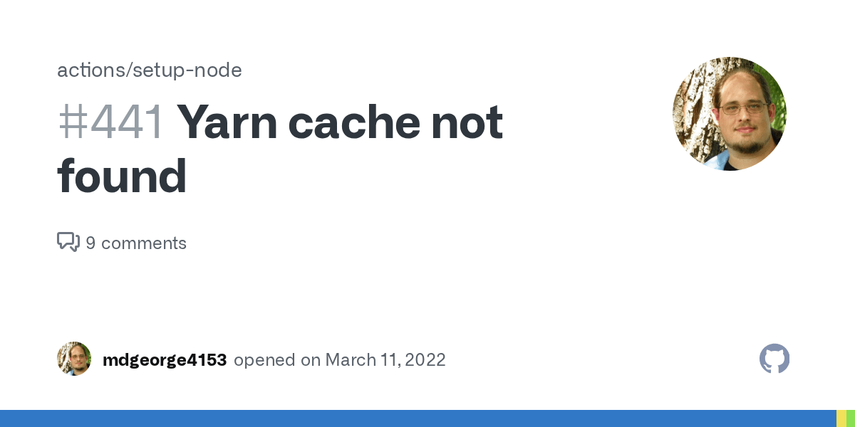 Yarn cache not found · Issue 441 · actions/setupnode · GitHub