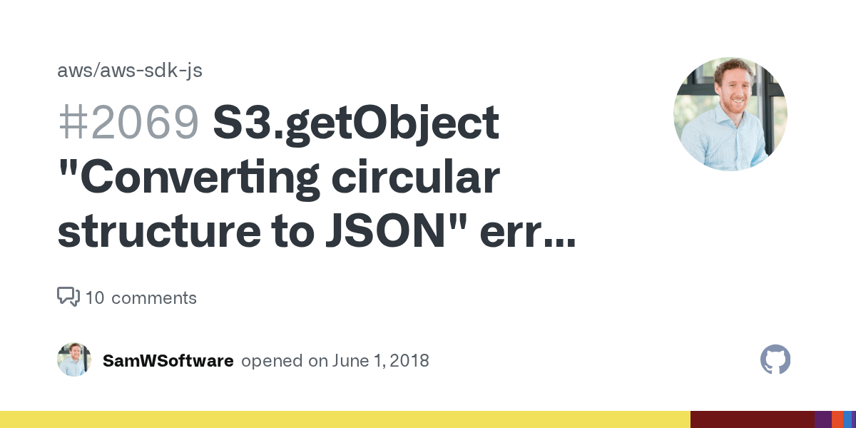 S3.getObject "Converting circular structure to JSON" error in node 8.10
