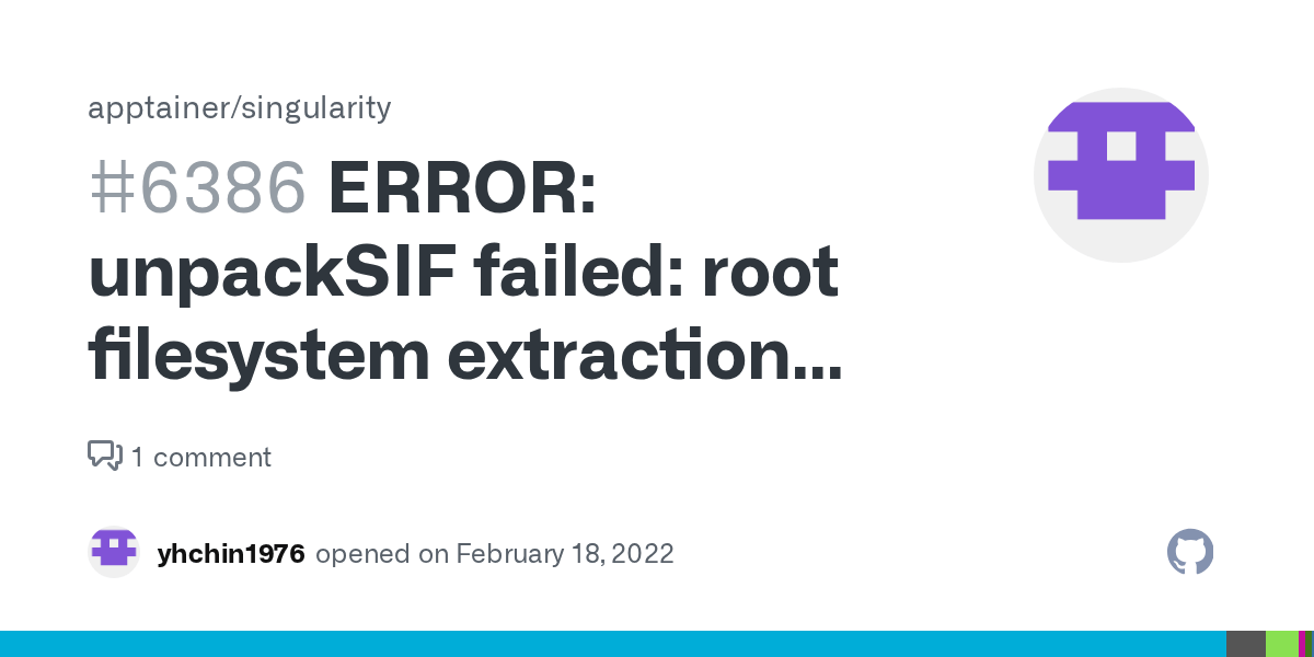 ERROR unpackSIF failed root filesystem extraction failed extract