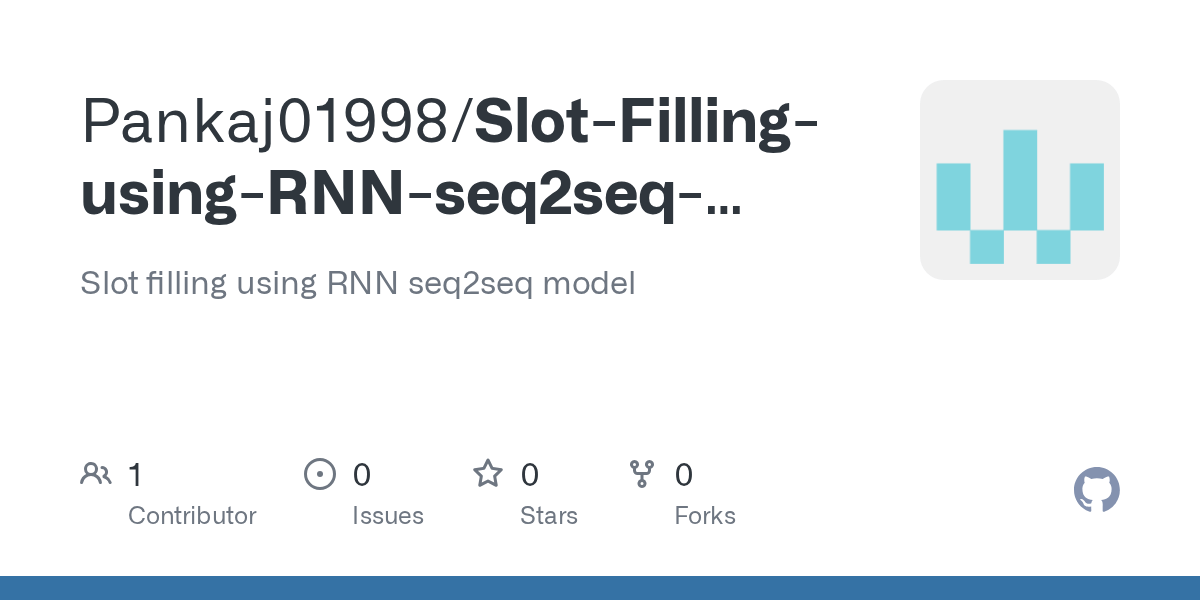 GitHub Pankaj01998/SlotFillingusingRNNseq2seqmodel Slot filling