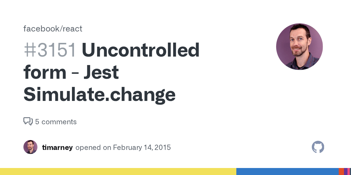 Uncontrolled form Jest Simulate.change · Issue 3151 · facebook/react