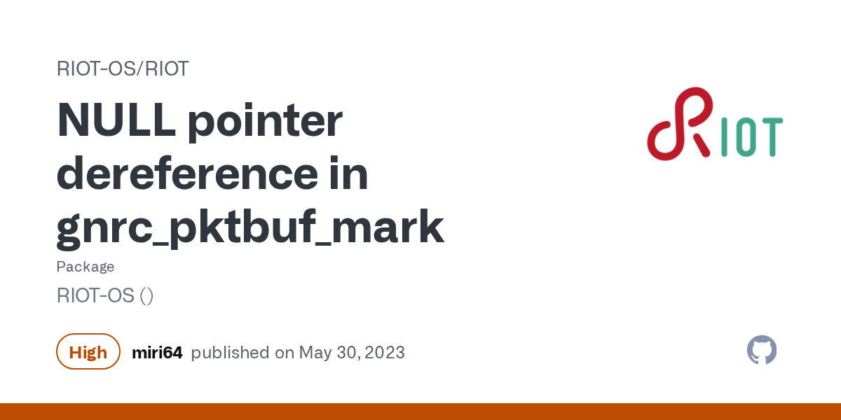 NULL pointer dereference in gnrc_pktbuf_mark · Advisory · RIOTOS/RIOT