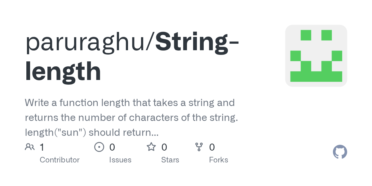 GitHub paruraghu/Stringlength Write a function length that takes a