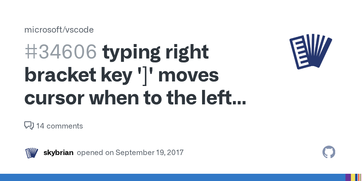 typing right bracket key ']' moves cursor when to the left of another