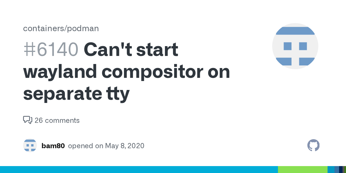 Can't start wayland compositor on separate tty · Issue 6140