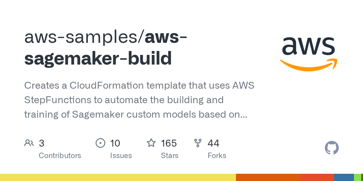 GitHub awssamples/awssagemakerbuild Creates a CloudFormation