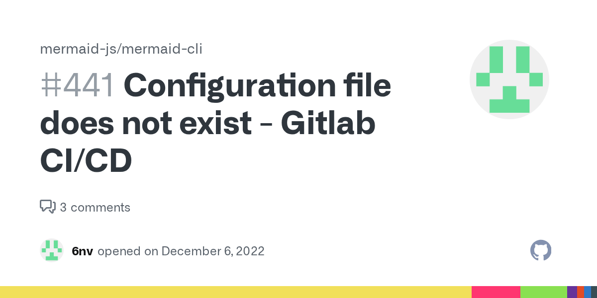 Configuration file does not exist Gitlab CI/CD · Issue 441 · mermaid