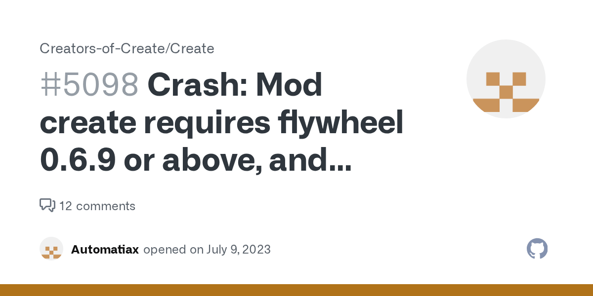 Crash Mod create requires flywheel 0.6.9 or above, and below 0.6.10