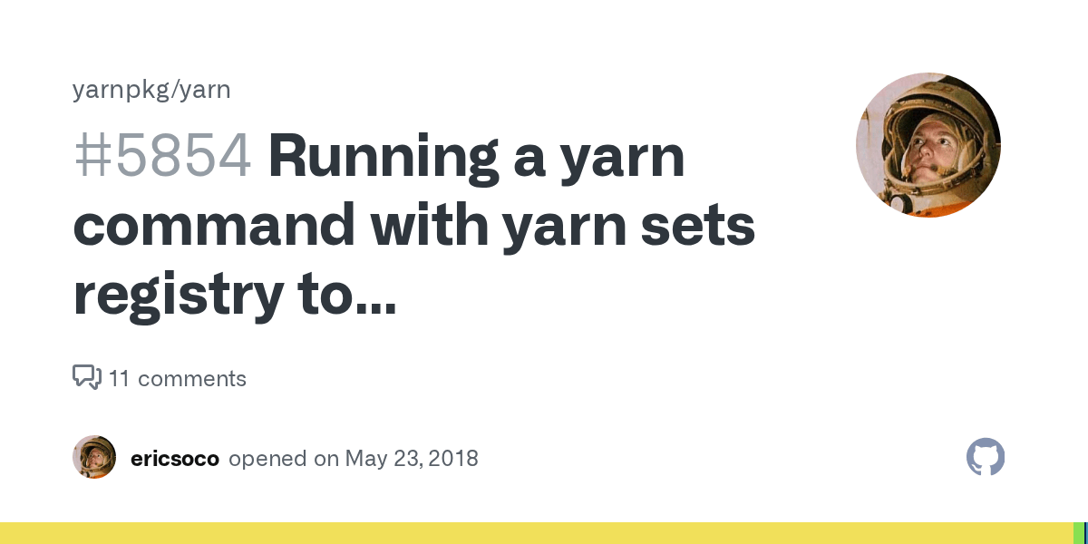 Running a yarn command with yarn sets registry to · Issue 5854