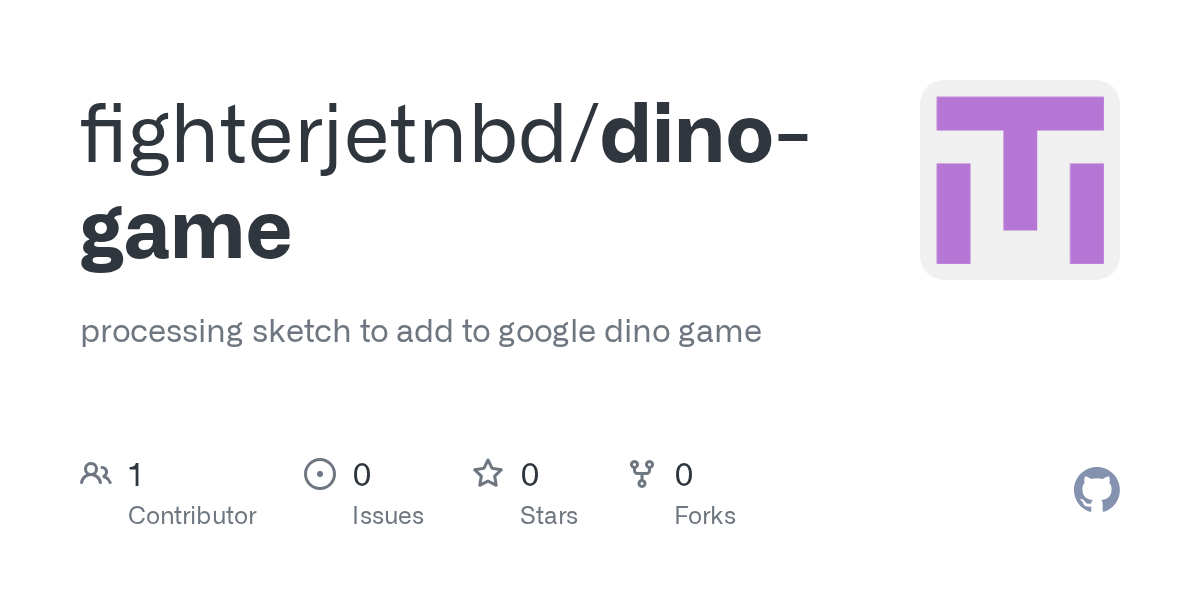 GitHub fighterjetnbd/dinogame processing sketch to add to google