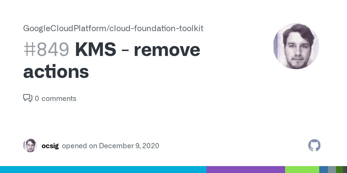 KMS remove actions · Issue 849 · GoogleCloudPlatform/cloudfoundationtoolkit · GitHub