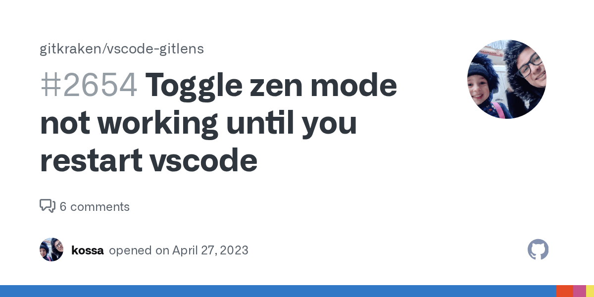 Toggle zen mode not working until you restart vscode · Issue 2654