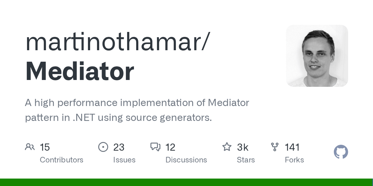 GitHub martinothamar/Mediator A high performance implementation of