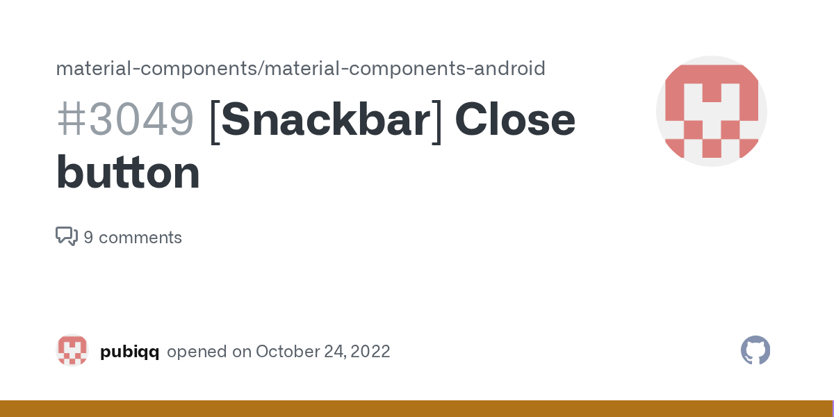 [Snackbar] Close button · Issue 3049 ·
