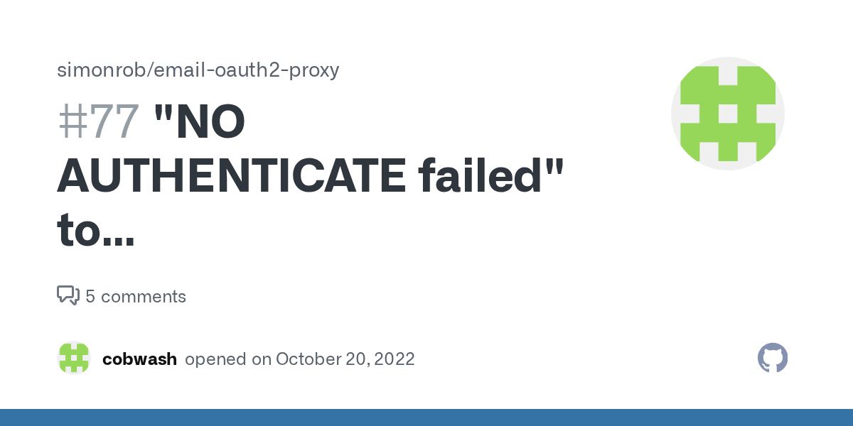 "NO AUTHENTICATE failed" to (its probably