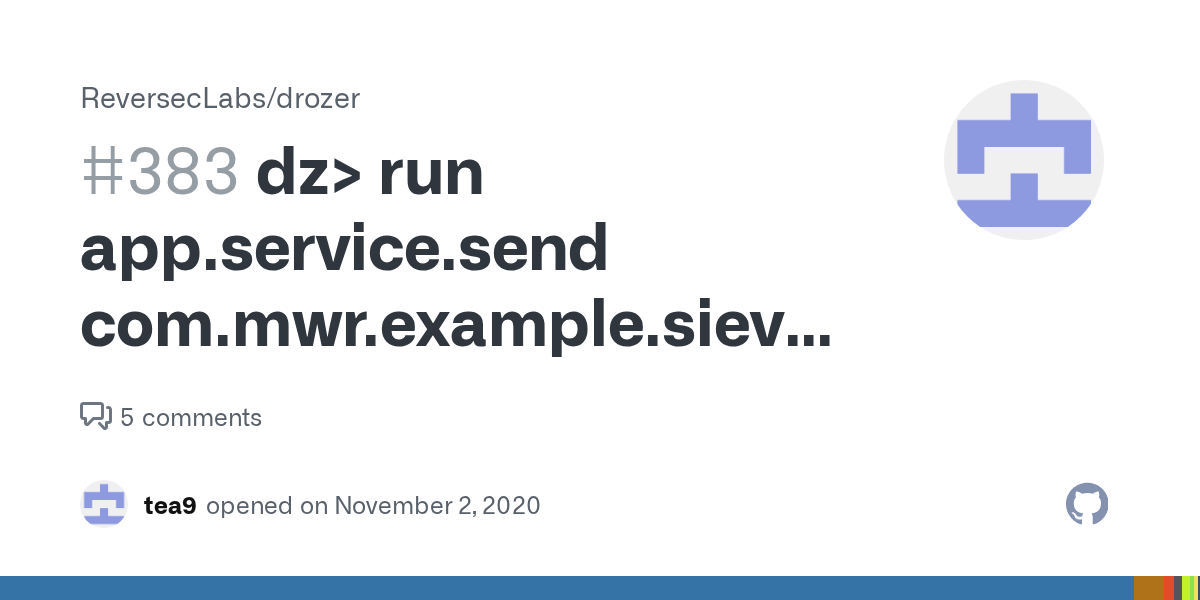 dz> run app.service.send com.mwr.example.sieve com.mwr.example.sieve