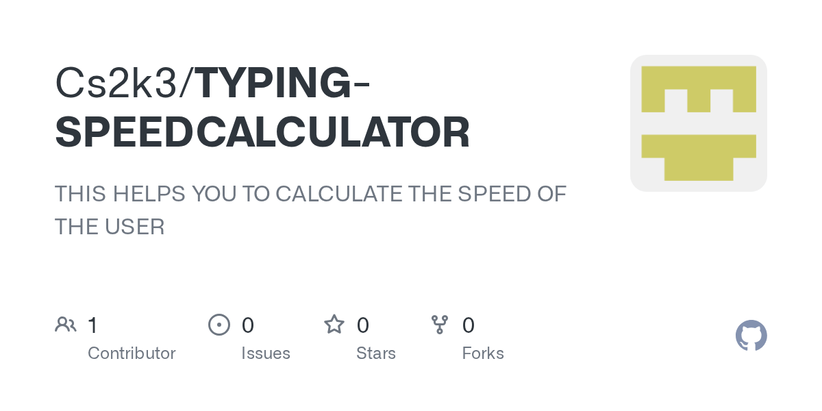 GitHub Cs2k3/TYPINGSPEEDCALCULATOR THIS HELPS YOU TO CALCULATE THE