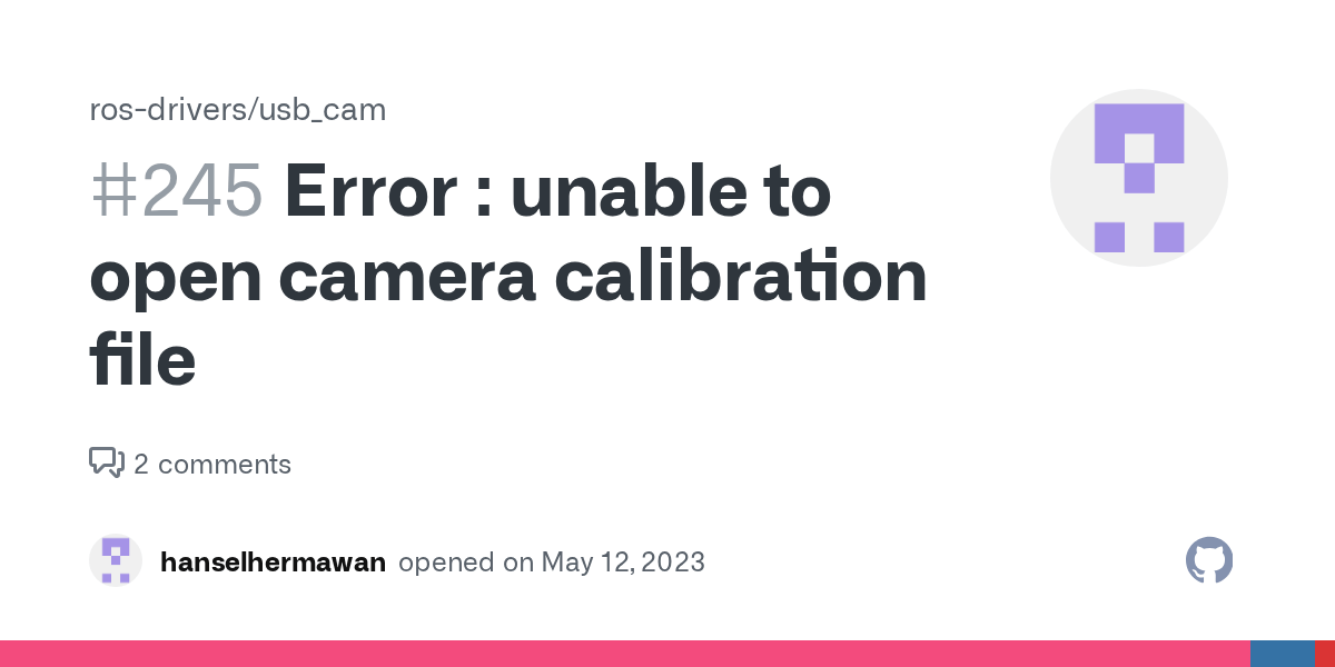 Error unable to open camera calibration file · Issue 245 · rosdrivers/usb_cam · GitHub