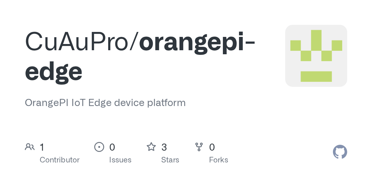 GitHub CuAuPro/orangepiedge OrangePI IoT Edge device platform