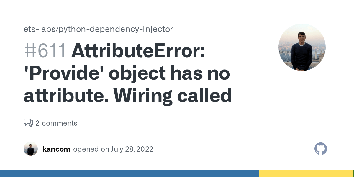 AttributeError 'Provide' object has no attribute. Wiring called