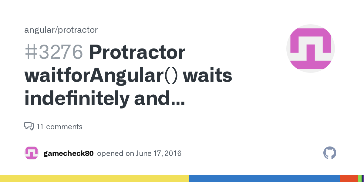 Protractor waitforAngular() waits indefinitely and timesout · Issue