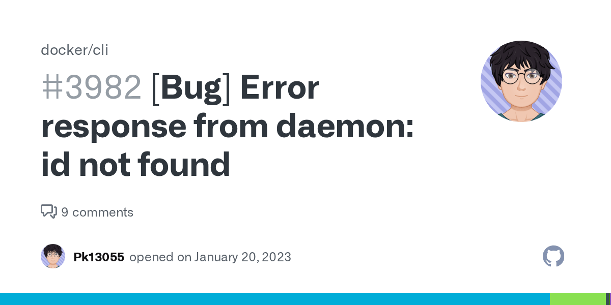 [Bug] Error response from daemon id not found · Issue 3982 · docker
