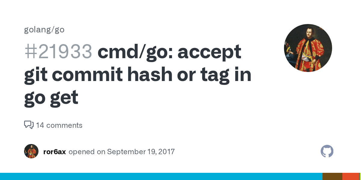 cmd/go accept git commit hash or tag in go get · Issue 21933 · golang