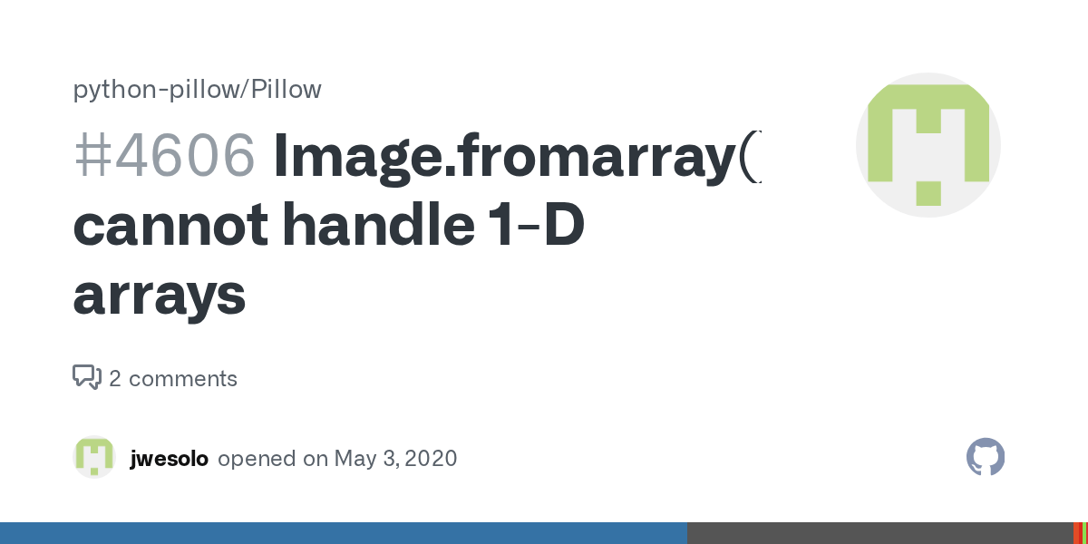Image.fromarray() cannot handle 1D arrays · Issue 4606 · python