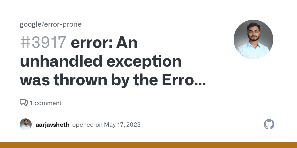 error An unhandled exception was thrown by the Error Prone static analysis plugin. · Issue