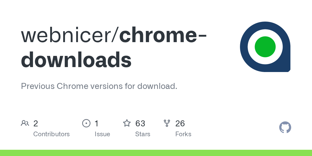 GitHub webnicer/chromedownloads Previous Chrome versions for download.