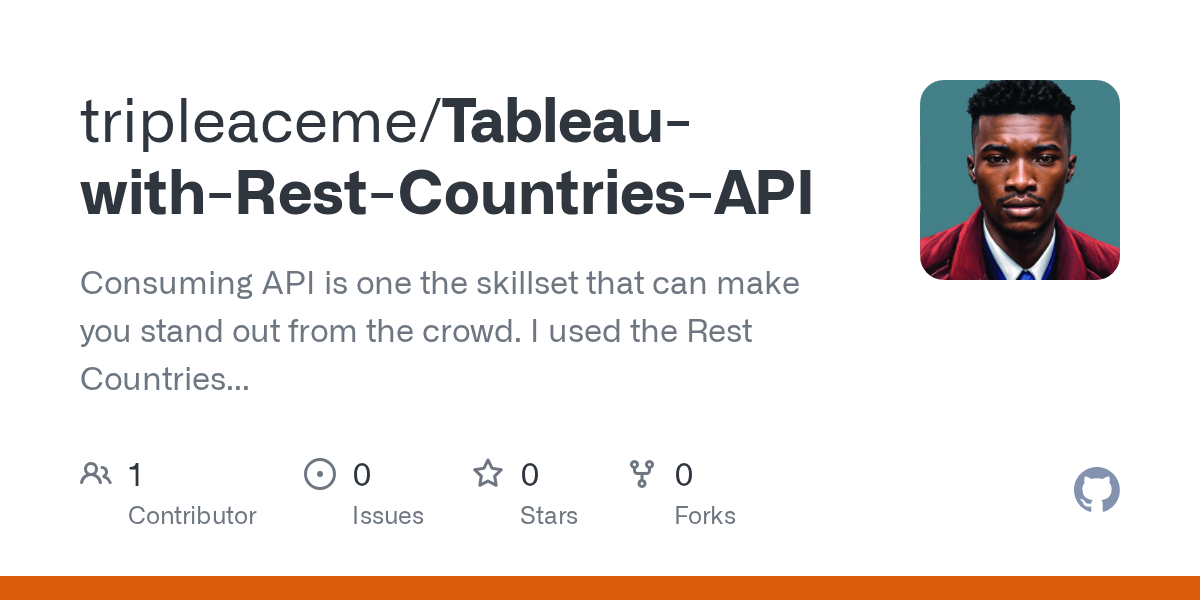 GitHub tripleaceme/TableauwithRestCountriesAPI Consuming API is