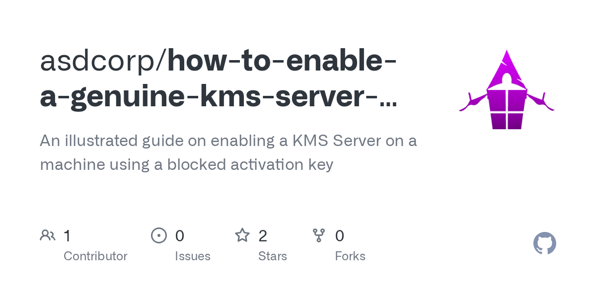 GitHub asdcorp/howtoenableagenuinekmsserverusingablockedkey