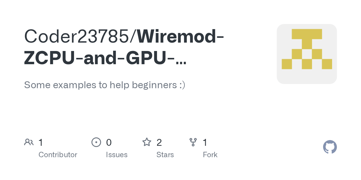 GitHub Coder23785/WiremodZCPUandGPUexamples Some examples to